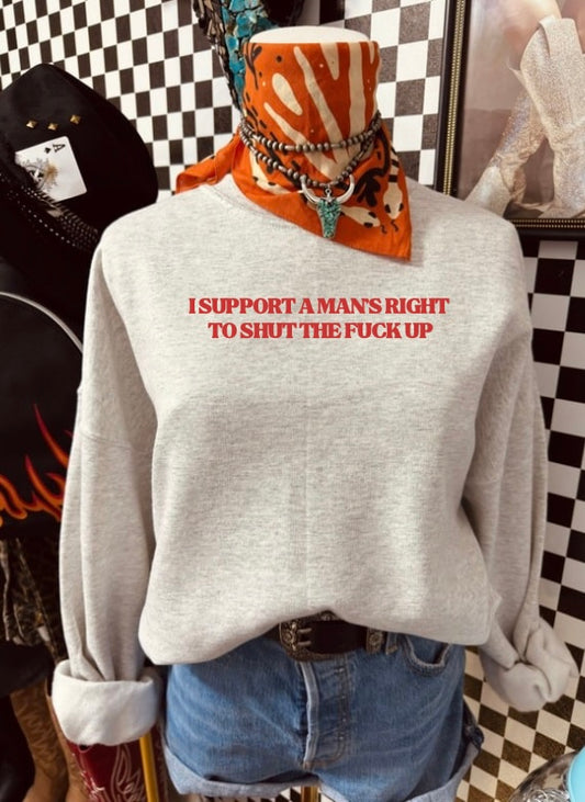 i support a manβs right to stfu