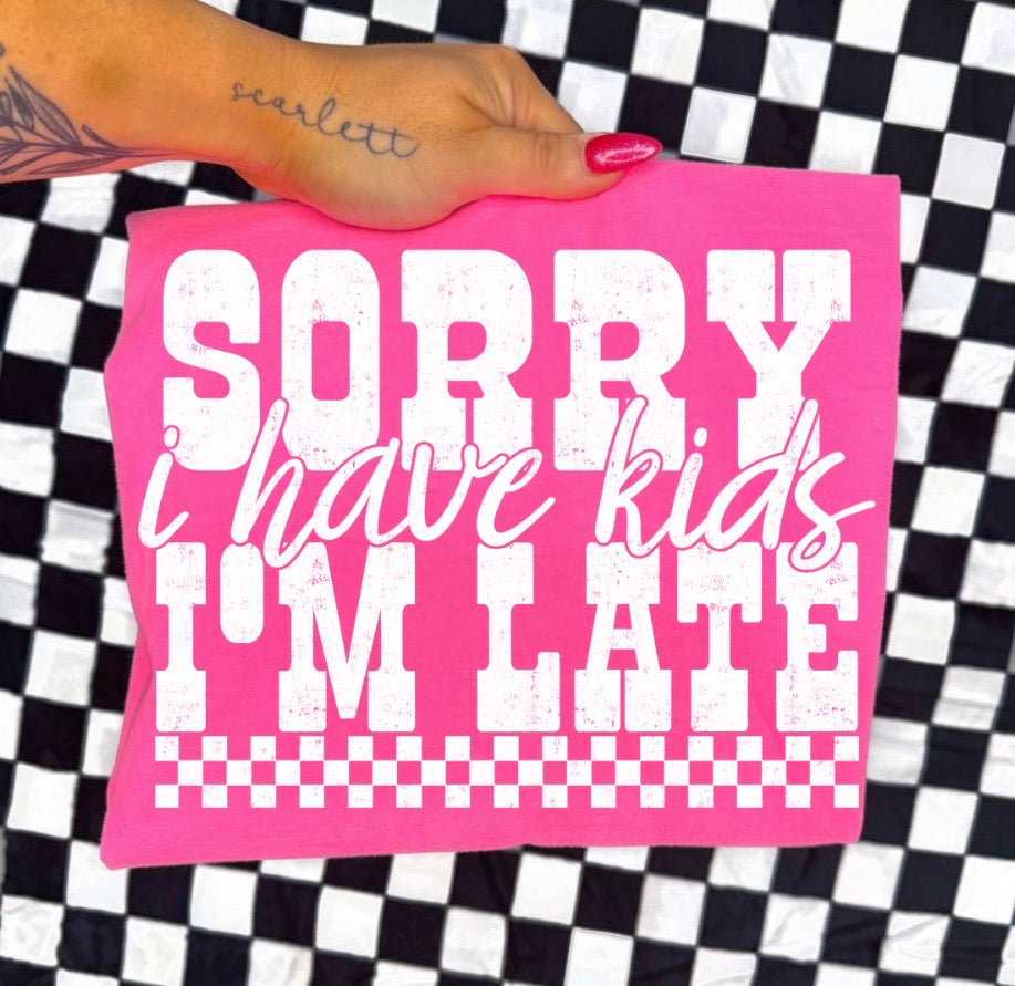 sorry i’m late i have kids
