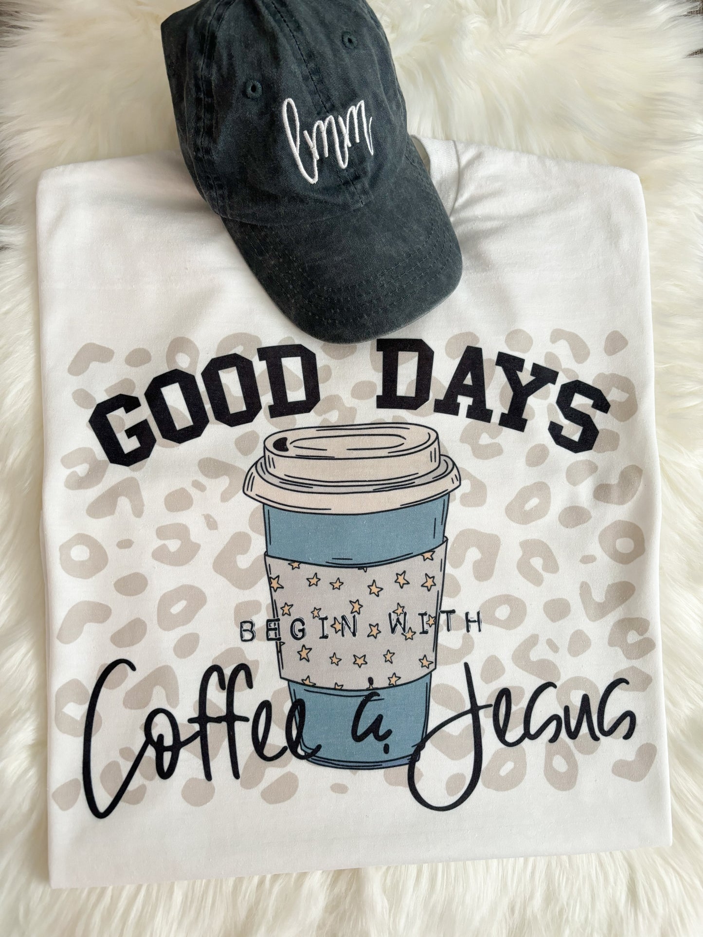 GOOD DAYS BEGIN WITH COFFEE & JESUS