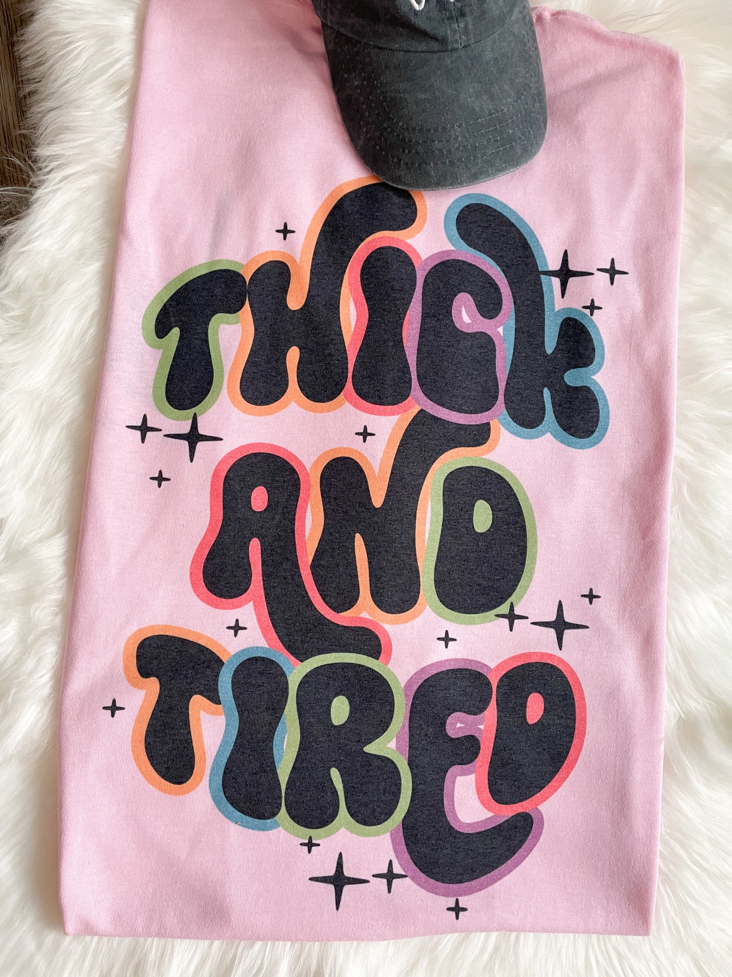 THICK & TIRED