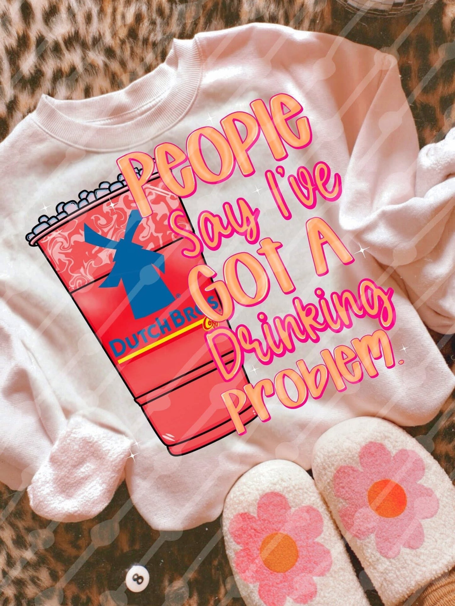 people say i’ve got a drinking problem