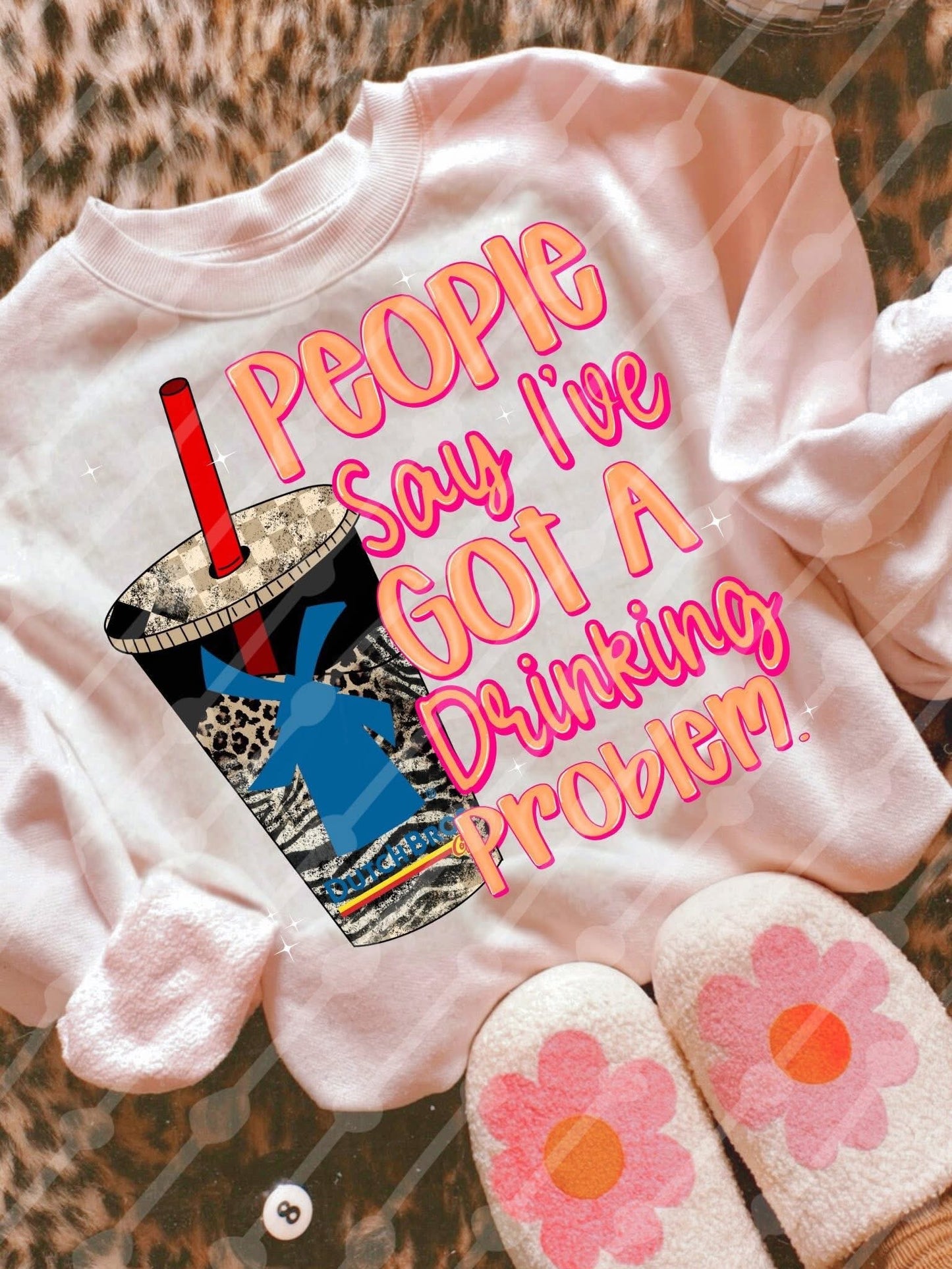 people say i’ve got a drinking problem