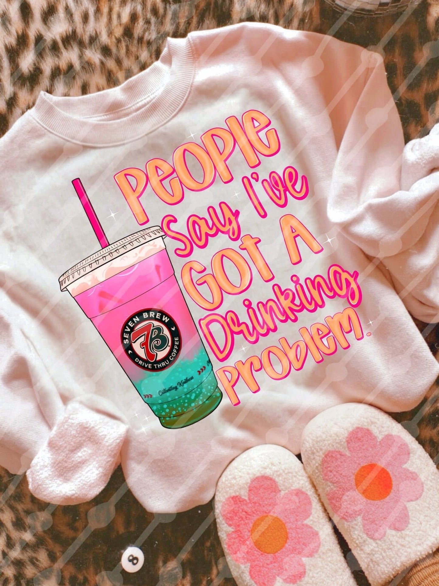 people say i’ve got a drinking problem