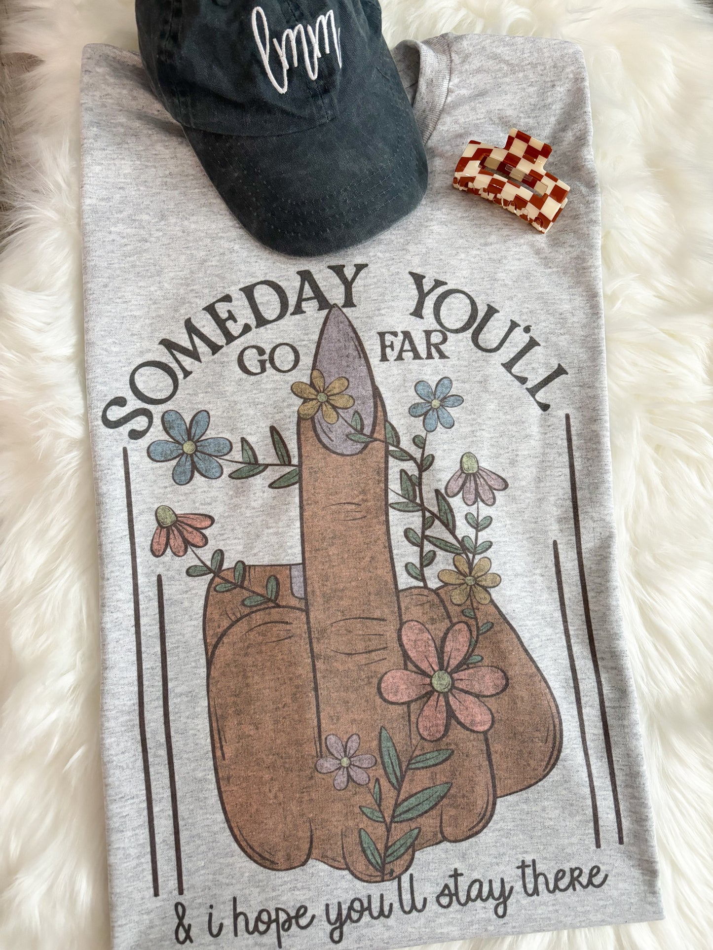 SOMEDAY YOU’LL GO FAR