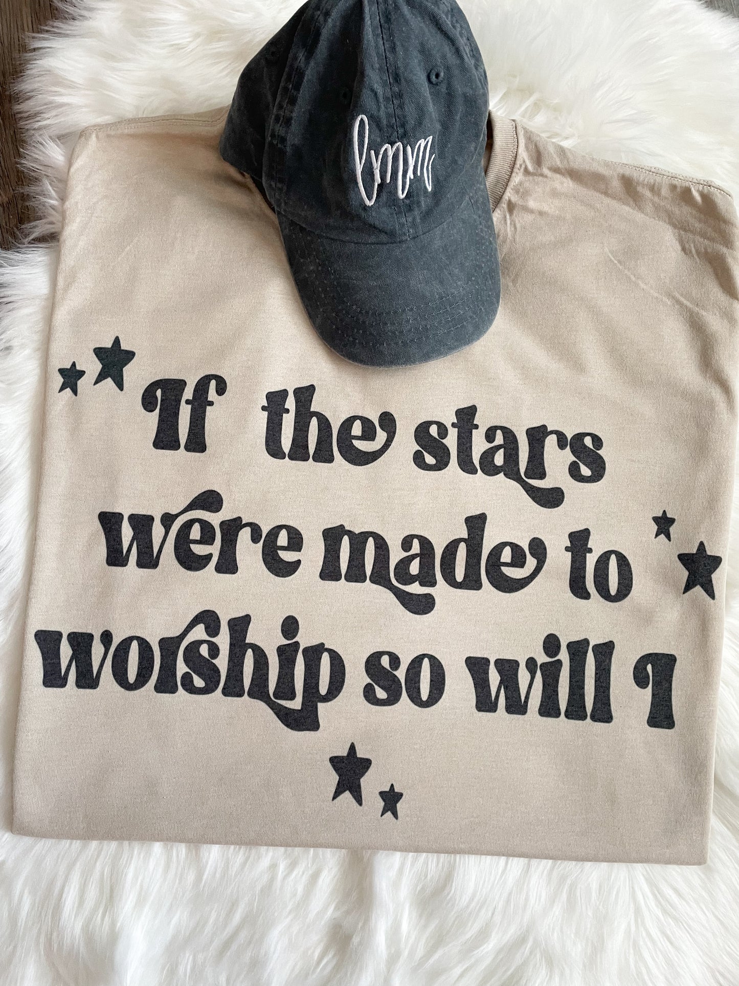 IF THE STARS WERE MADE TO WORSHIP SO WILL I