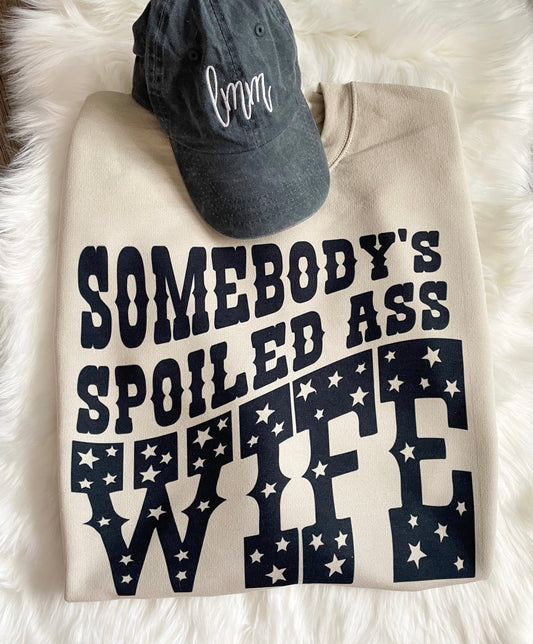 SOMEBODY’S SPOILED ASS WIFE