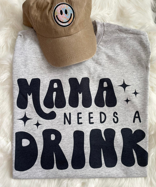 MAMA NEEDS A DRINK