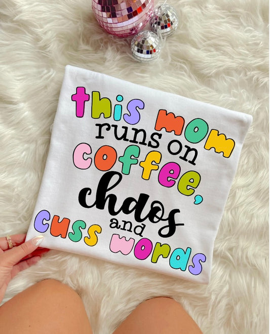 THIS MOM RUNS ON COFFEE CHAOS & CUSSWORDS