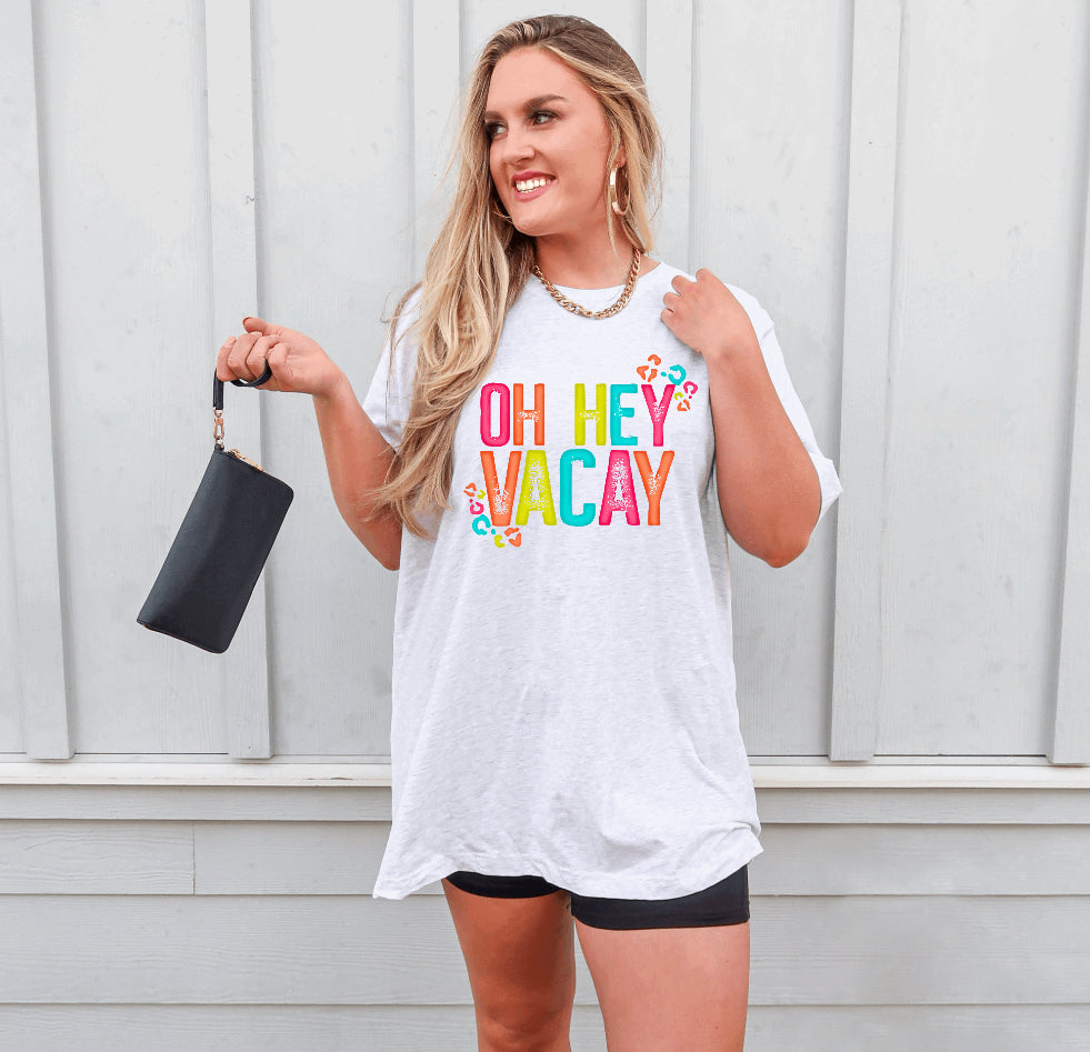 OH HEY VACAY TEE